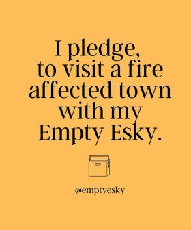 Fill Your 'Empty Esky' To Support Fire Affected Communities