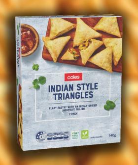 Coles Have Started Calling Samosas "Indian Style Triangles" And We're Just As Confused As You